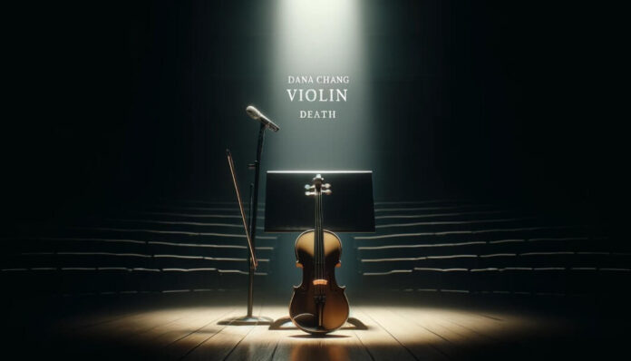 Dana Chang Violin Death